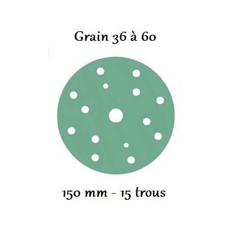 Disque abrasif vert 150 mm avec 15 trous (du grain 36 à 60)